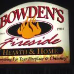 A sign for bowden 's fireside hearth and home.